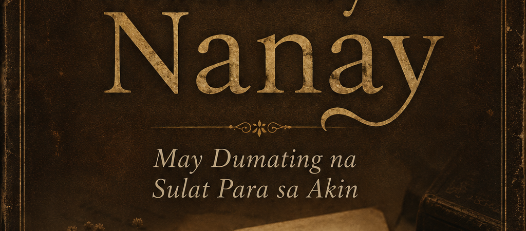 Isang Taon Pagkatapos Mamatay si Nanay, May Dumating na Sulat Para sa Akin